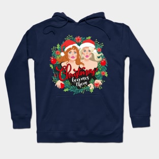 Christmas becomes them Hoodie